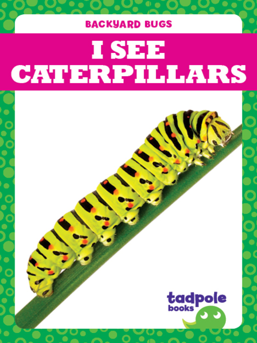 Title details for I See Caterpillars by Genevieve Nilsen - Available